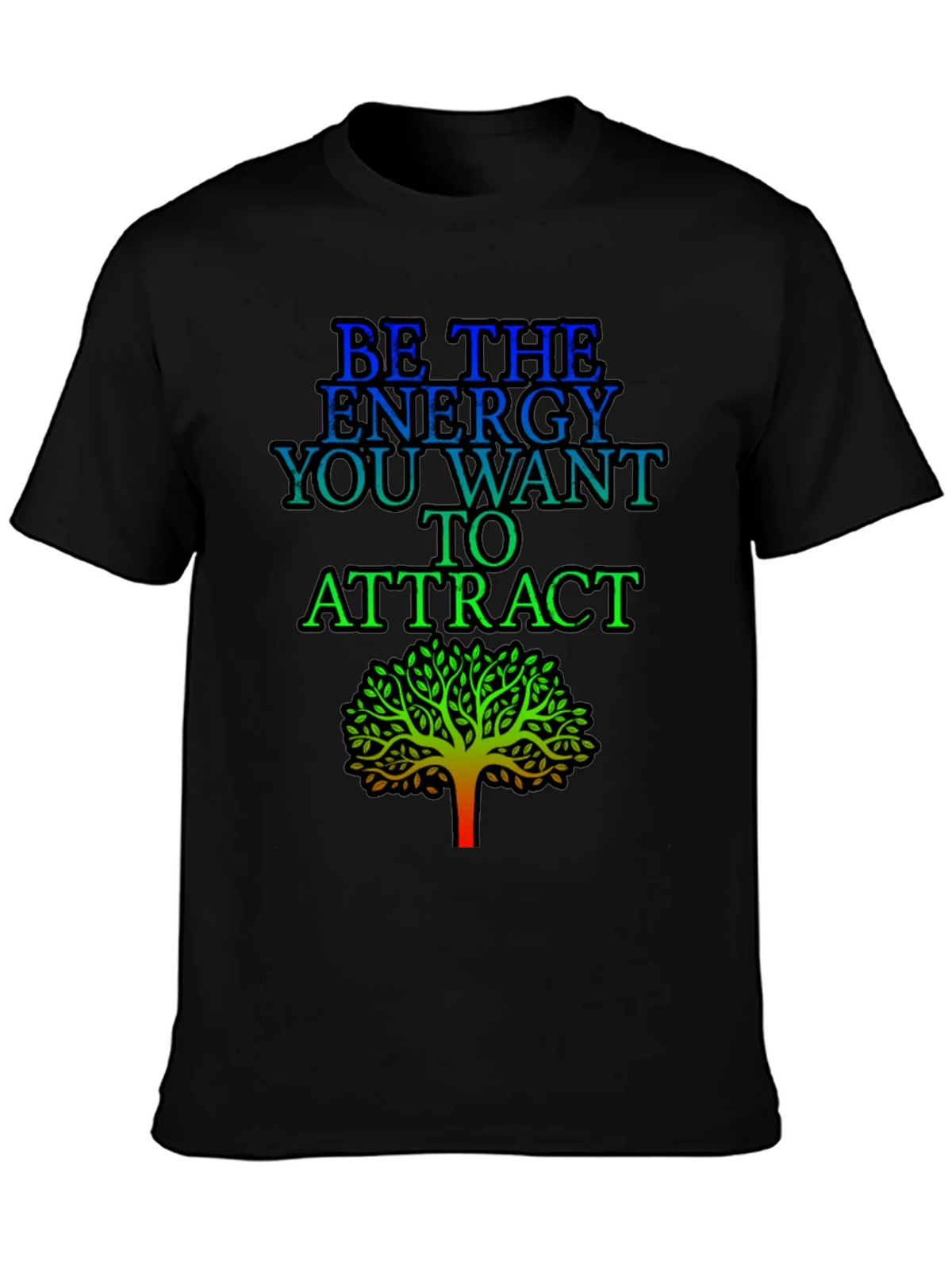 Be the Energy T-Shirt - Inspirational Tree Graphic