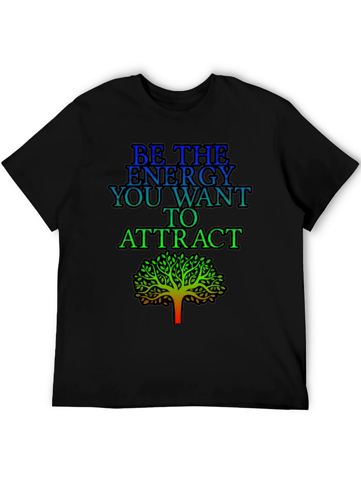 Be the Energy T-Shirt - Inspirational Tree Graphic