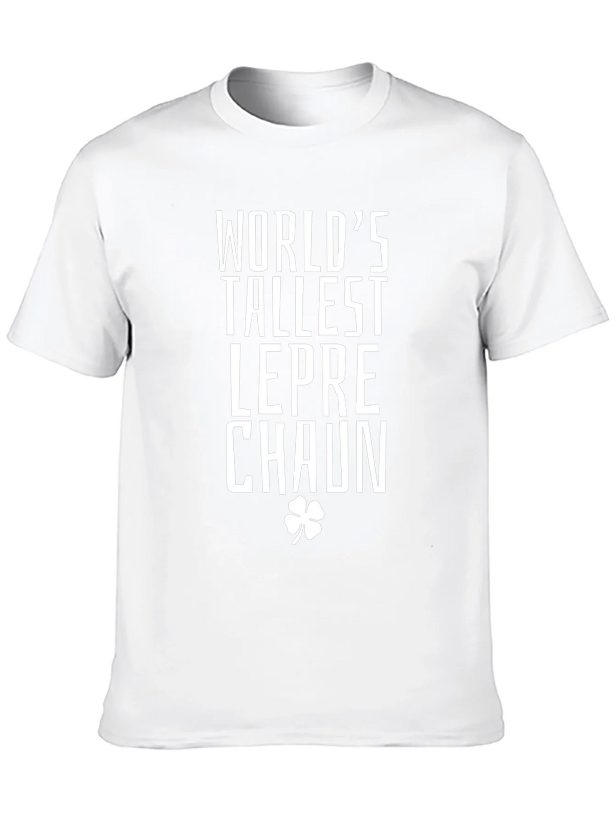Worlds Tallest Leprechaun St. Patricks Day T-Shirt