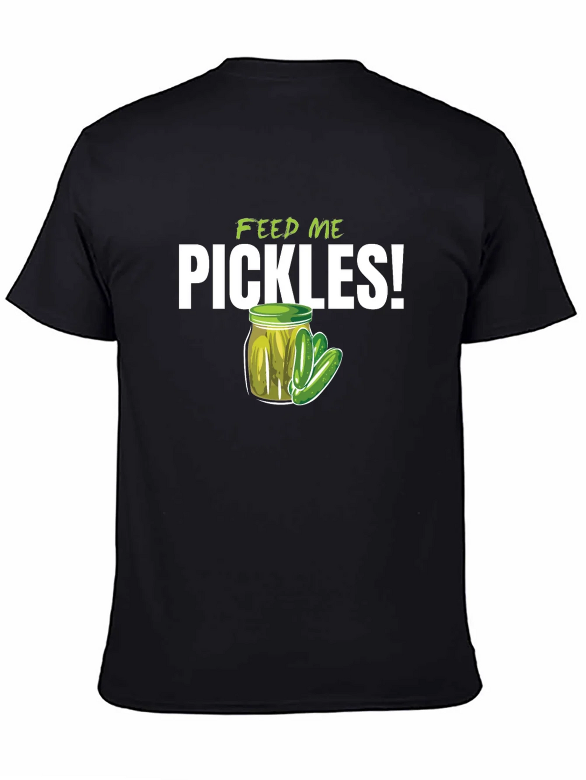 Feed Me Pickles! Graphic T-Shirt - Funny Pickle Lover Tee