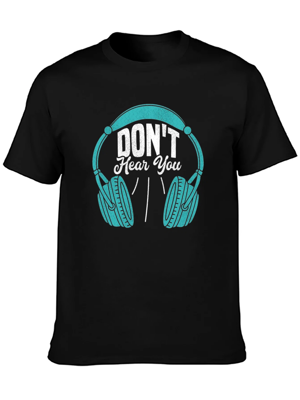 Dont Hear You Headphones Black T-Shirt