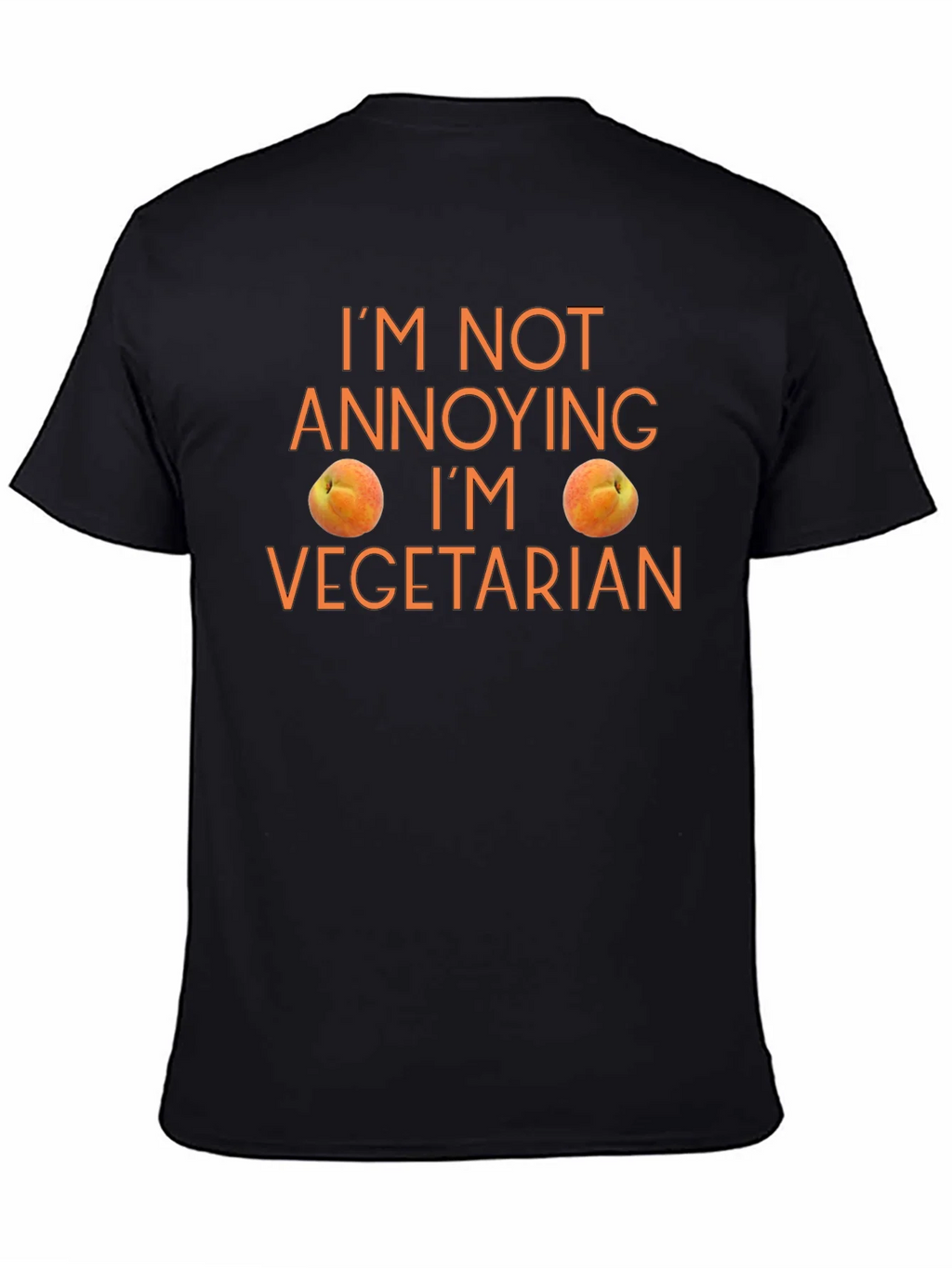 Funny Vegetarian T-Shirt - Im Not Annoying!